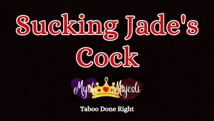 Sucking Jade's Cock