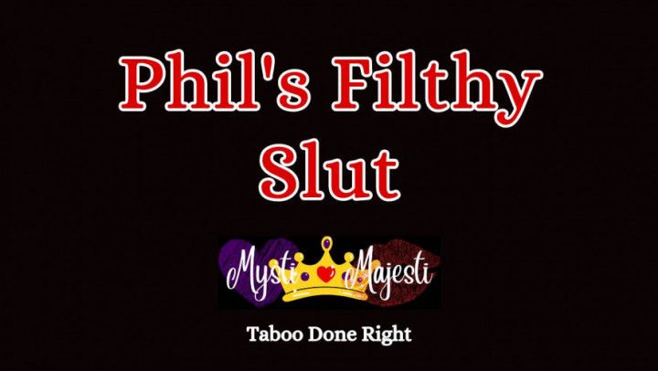 Phil's Filthy Slut