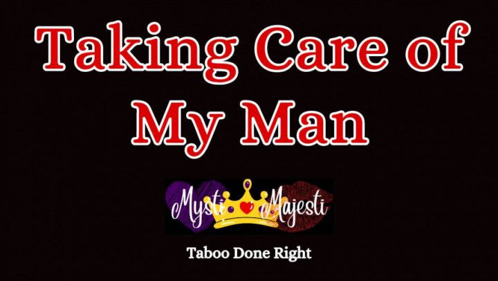 Taking Care of My Man Vol 1