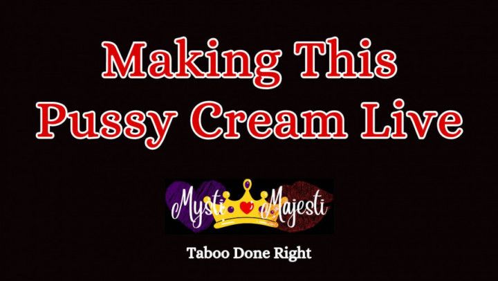 Making This Pussy Cream Live