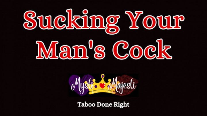 Sucking Your Man's Cock