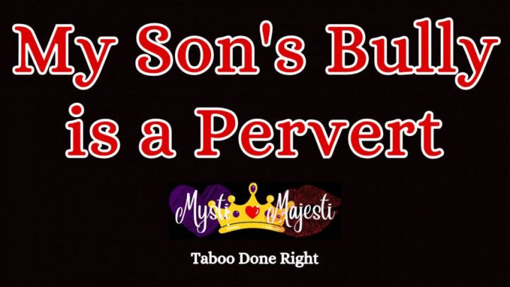 My Son's Bully is a Pervert