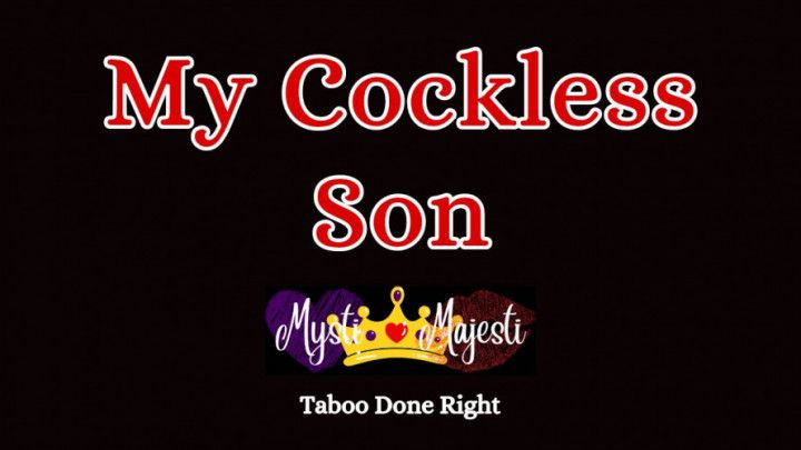 My Cockless Son