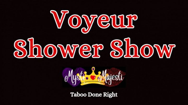 Voyeur Shower Show