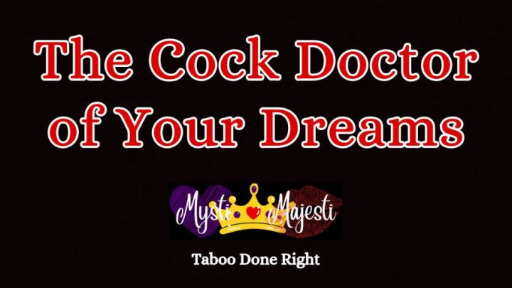 The Cock Doctor of Your Dreams