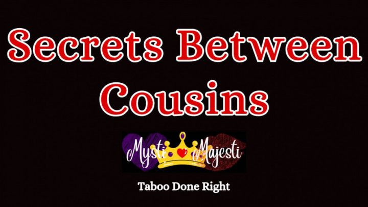 Secrets Between Cousins