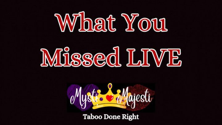 What You Missed Live