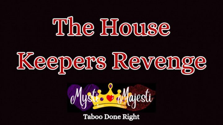 The House Keepers Revenge