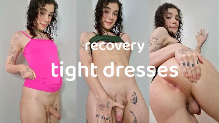 recovery: Tight Dresses