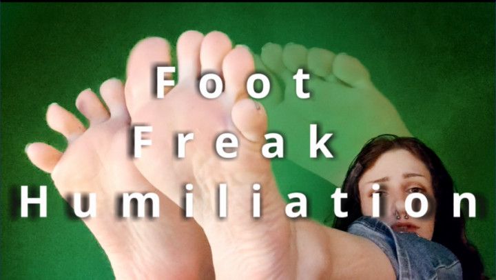 You're a foot freak?! verbal humiliation