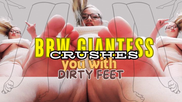 Curvy Sole Goddess -BBW Giantess Crushes You with Dirty Feet