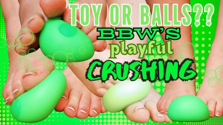 Toy or Balls?? BBW's Playful Crushing