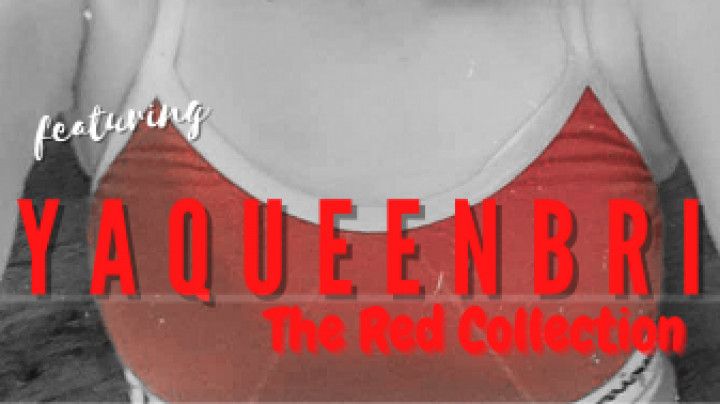 The Red Collection featuring YaQueenBri