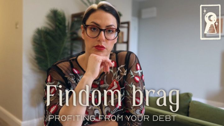 Findom Brag - Profiting from your Debt