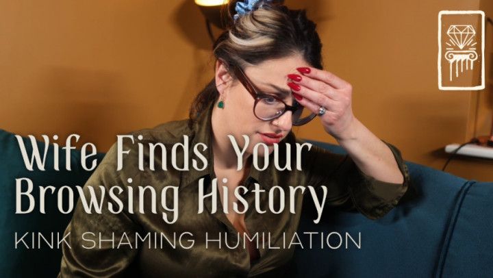 Wife Finds Your Browsing History - Kink Shaming Humiliation