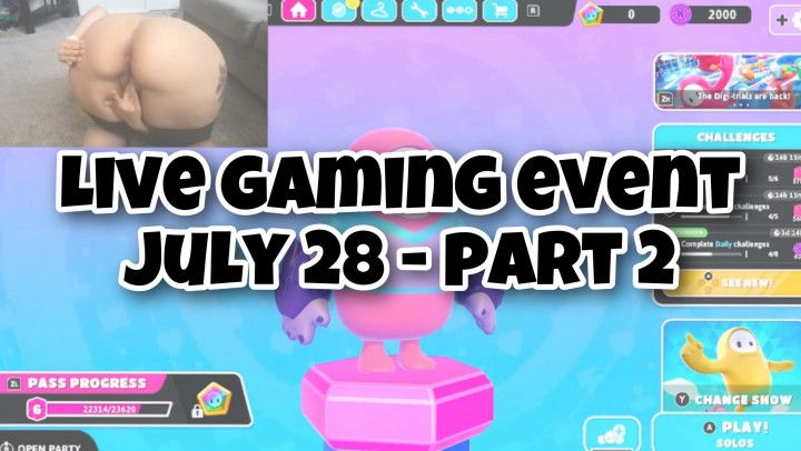 LIVE gaming event 7.28 part 2