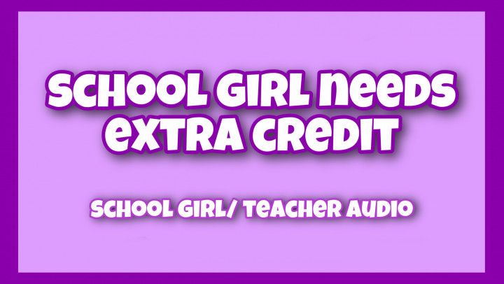 school girl extra credit AUDIO