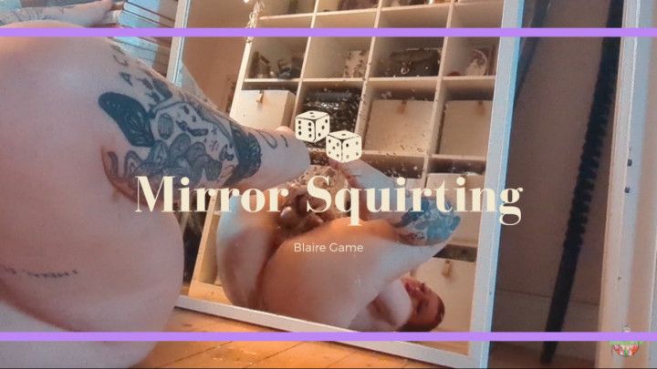 Mirror Squirting