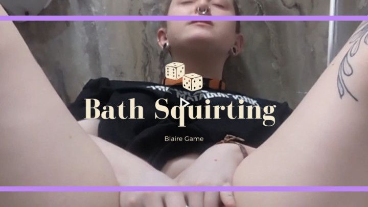 Squirting in the Bath