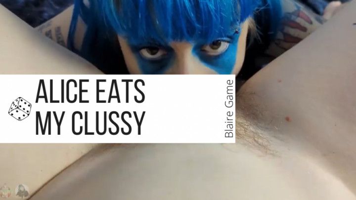 Alice Eats My Clussy