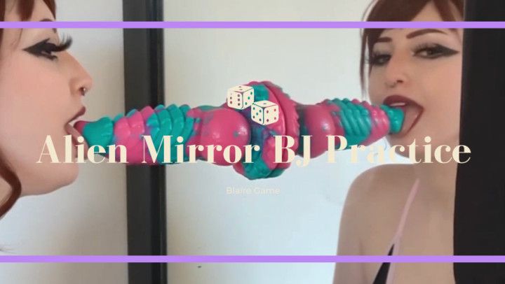 Alien Mirror BJ Practice