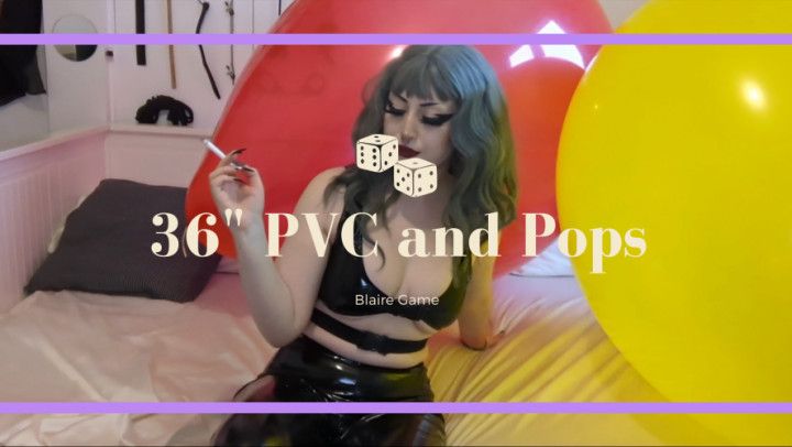 Popping 36 inchers in PVC