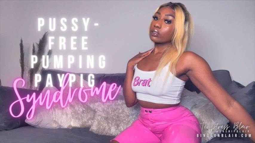 Pussy-free Pumping Paypig Syndrome