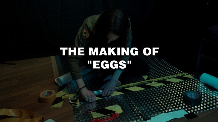 the making of EGGS