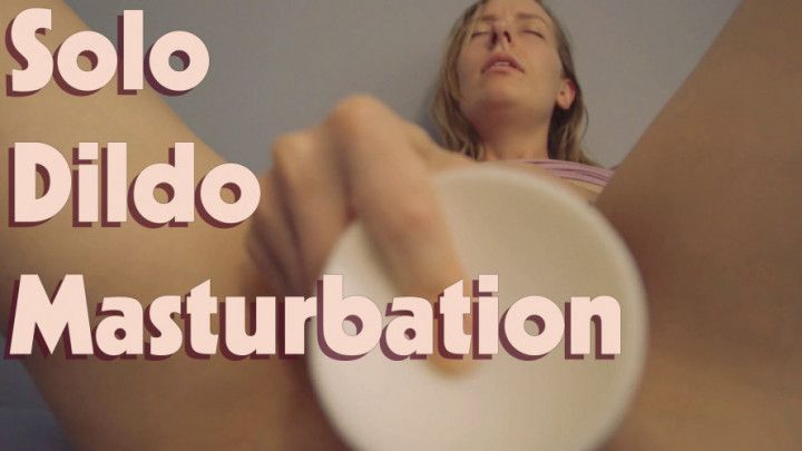 Solo Dildo Masturbation