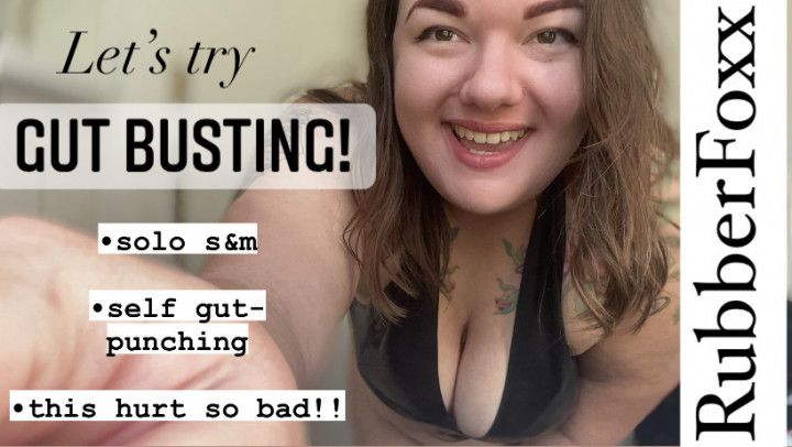 First Time Gut Busting