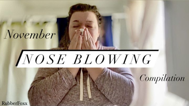 Nose Blowing Compilation November 2021