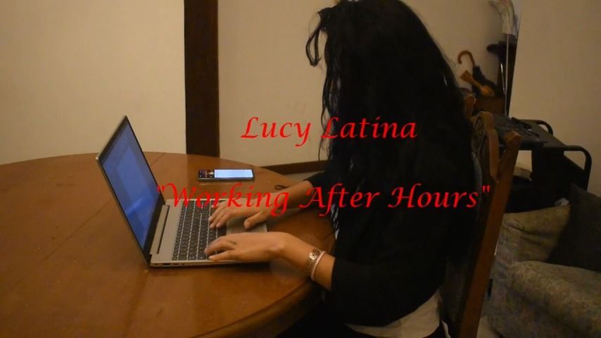 Lucy Latina Working After Hours