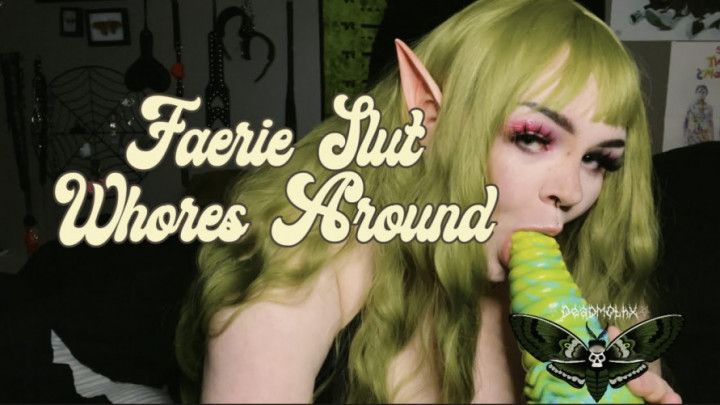 Faerie Slut Whores Around