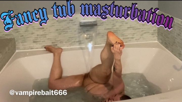 Fancy Tub Masturbation- trans masc