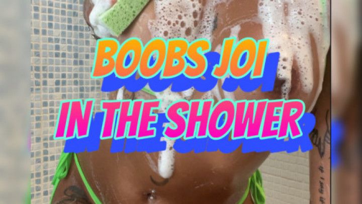 Boobs joi in the shower