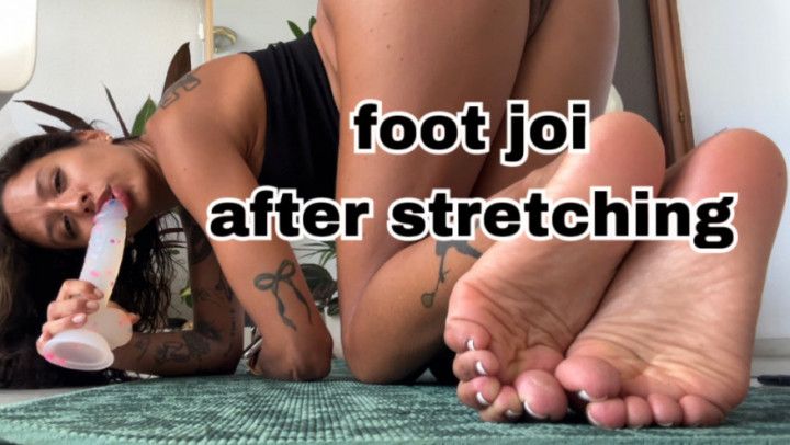 FOOT JOI AFTER STRECHING