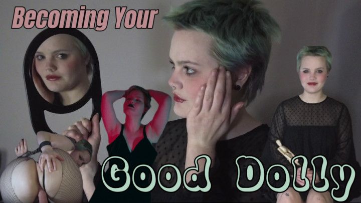 Becoming Your Good Dolly: A NSFW Short Film