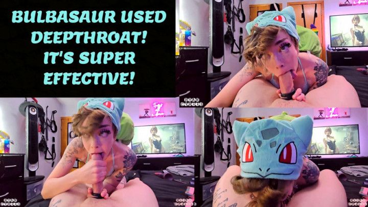 Bulbasaur Used Deepthroat! It's Super Effective