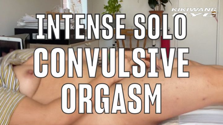 INTENSE solo CONVULSIVE Orgasm by Asian