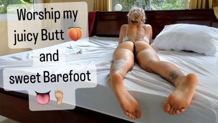 Worship my Butt and Barefoot