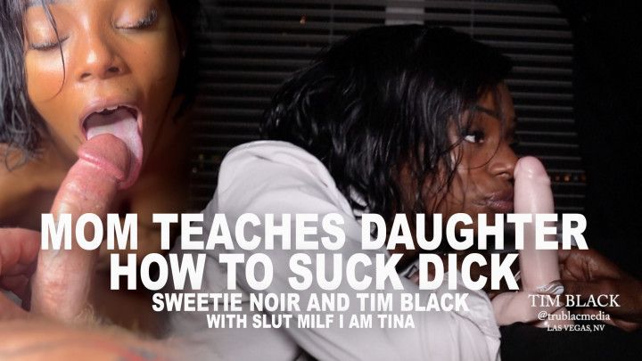 Innocent daughter Sweetie is taught by Mom how to suck dick