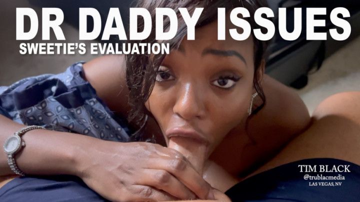 DR. Daddy Issues with Sweetie Noir - Sweetie's Evaluation