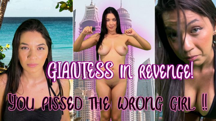 GIANTESS IN REVENGE: You pissed the wrong girl