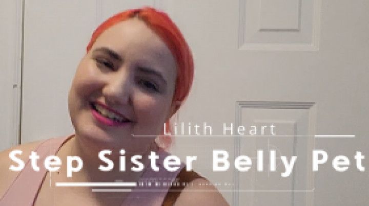 Step Sister Belly Pet