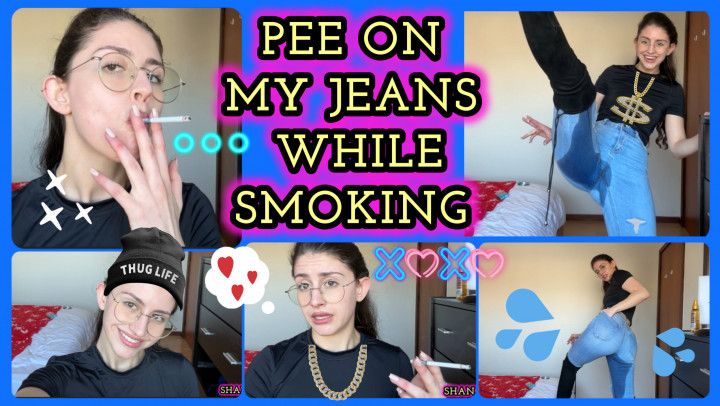 PEE ON MY JEANS WHILE SMOKING CONFESSION MAKES ME HORNY