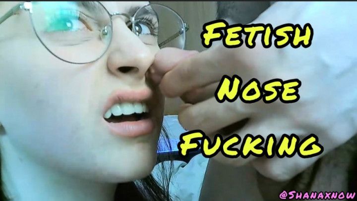FETISH NOSE FUCKING