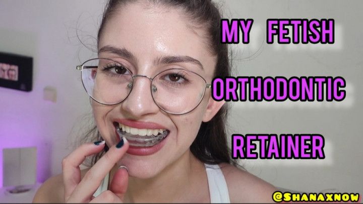 MY FETISH ORTHODONTIC RETAINER BRACE TONGUE TEETH