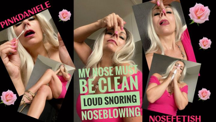 My nose must be clean, loud blowing, noseblowing