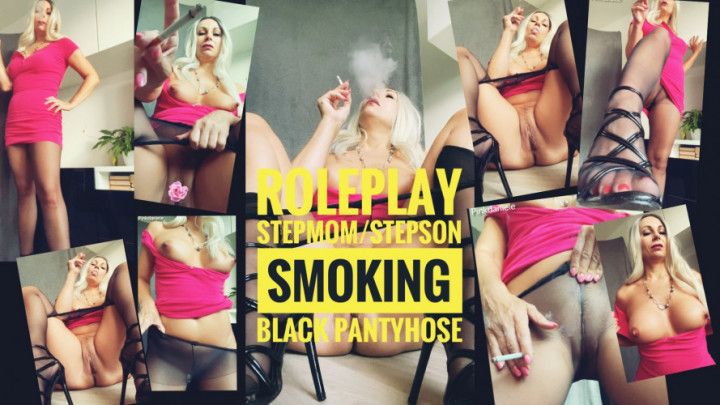 Roleplay stepmom/Stepson, smoking, black pantyhose