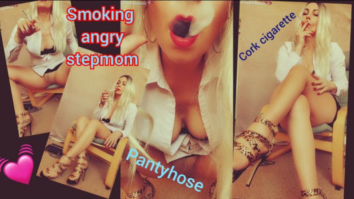 Smoking angry stepmom